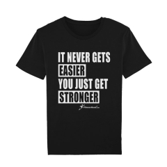 T-Shirt It Never Gets Easier You Just Get Stronger. Jetzt bestellen!